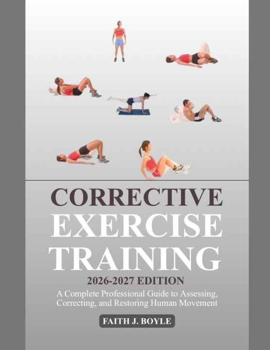 Kniha CORRECTIVE EXERCISE TRAINING 2026-2027 EDITION Faith J. Boyle
