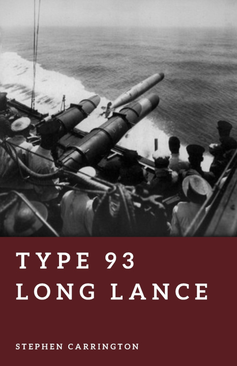 Kniha Type 93 Long Lance Stephen Carrington