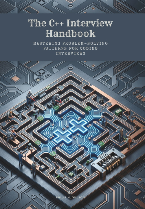 Kniha The C++ Interview Handbook Philip H. Wilson