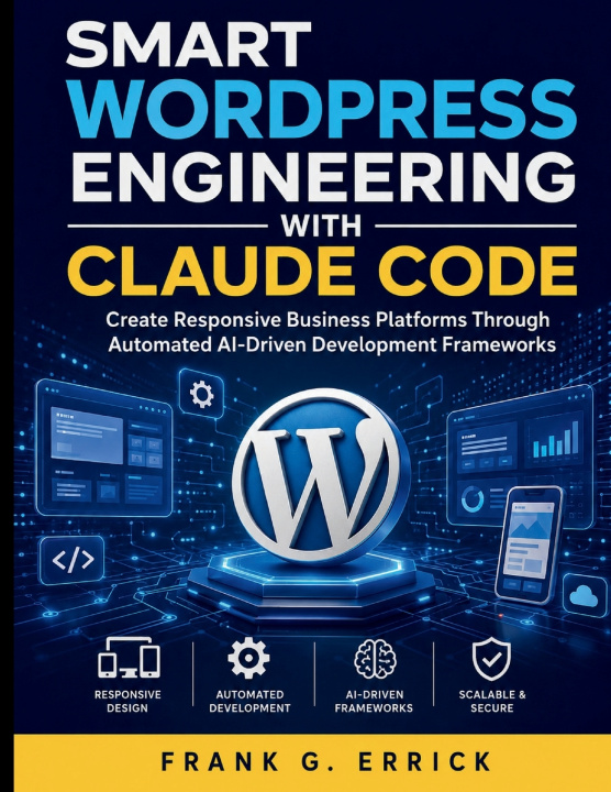 Knjiga Smart WordPress Engineering With Claude Code Frank G. Errick