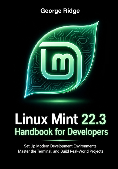 Kniha Linux Mint 22.3 Handbook for Developers George Ridge