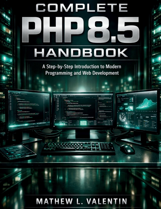 Kniha Complete PHP 8.5 Handbook Mathew L. Valentin