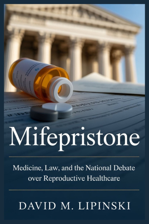 Kniha Mifepristone David M. Lipinski