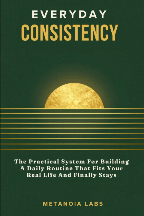 Knjiga Everyday Consistency Metanoia Labs