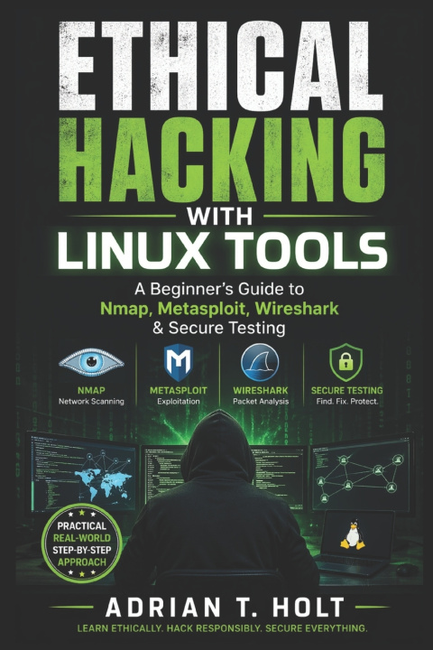 Kniha Ethical Hacking with Linux Tools Adrian T Holt