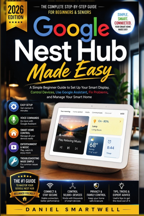 Libro Google Nest Hub Made Easy 2026 Daniel Smartwell