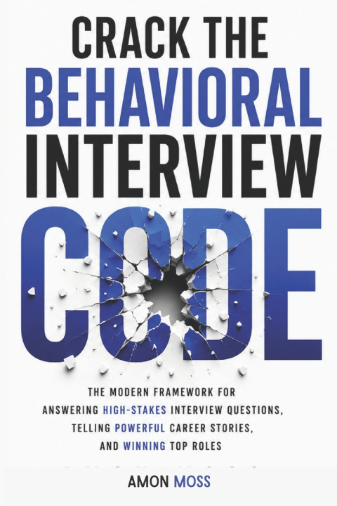 Knjiga Crack the Behavioral Interview Code Amon Moss