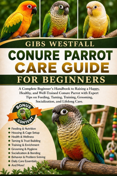 Knjiga CONURE PARROT CARE GUIDE FOR BEGINNERS GIBS WESTFALL