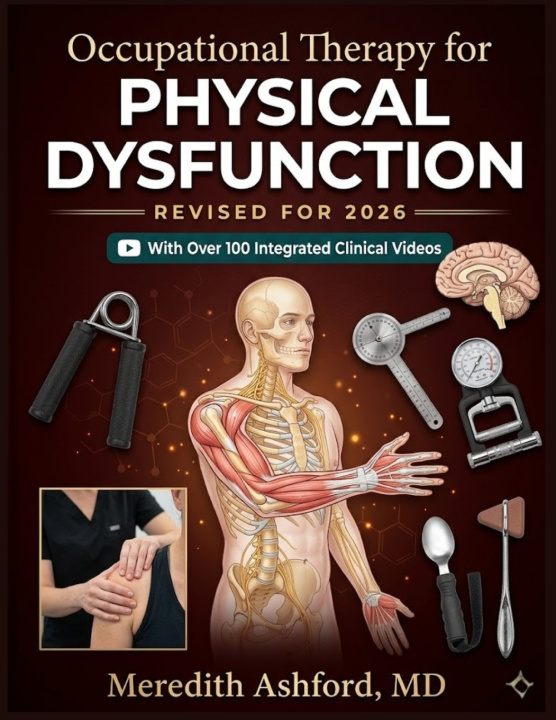 Kniha OCCUPATIONAL THERAPY FOR PHYSICAL DYSFUNCTION Meredith Ashford MD