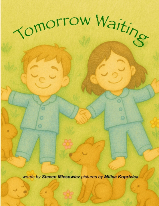 Knjiga Tomorrow Waiting Steven Miesowicz