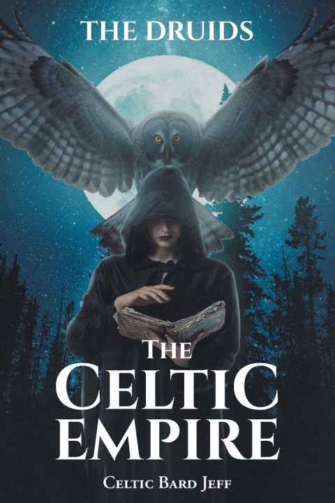 Kniha The Celtic Empire Celtic Bard Jeff