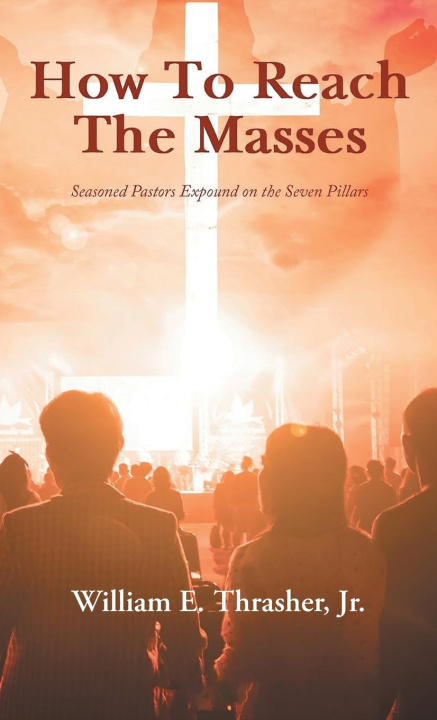 Kniha How to Reach the Masses William E Thrasher