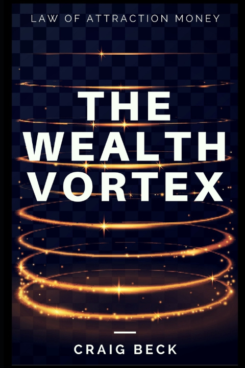 Knjiga The Wealth Vortex Craig Beck