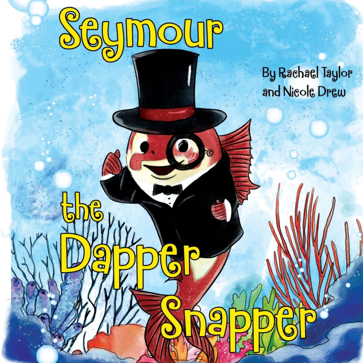Book Seymour, the Dapper Snapper Rachael Taylor