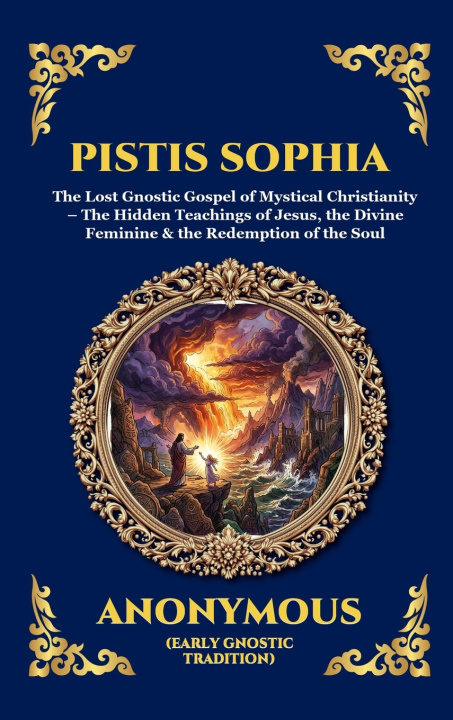 Book Pistis Sophia Anonymous (Early Gnostic Tradition)