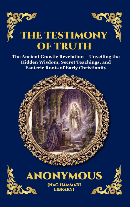 Knjiga The Testimony of Truth Anonymous (Nag Hammadi Library)
