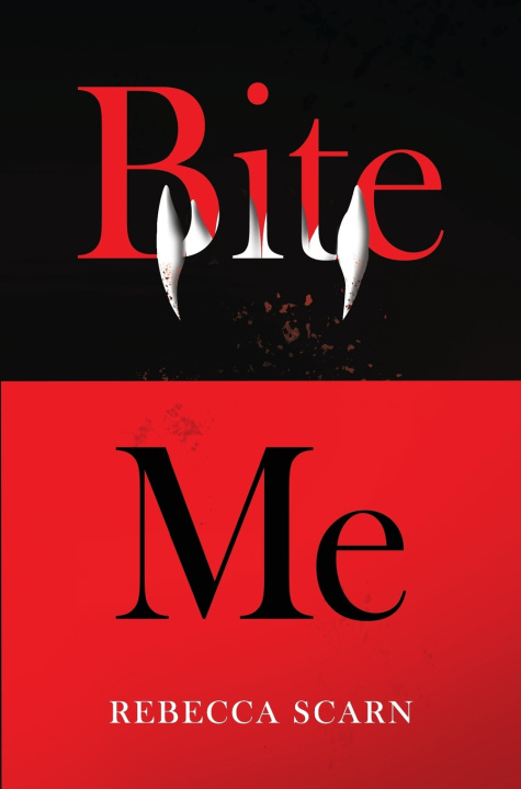 Kniha Bite Me Rebecca Scarn