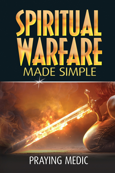 Książka Spiritual Warfare Made Simple Praying Medic