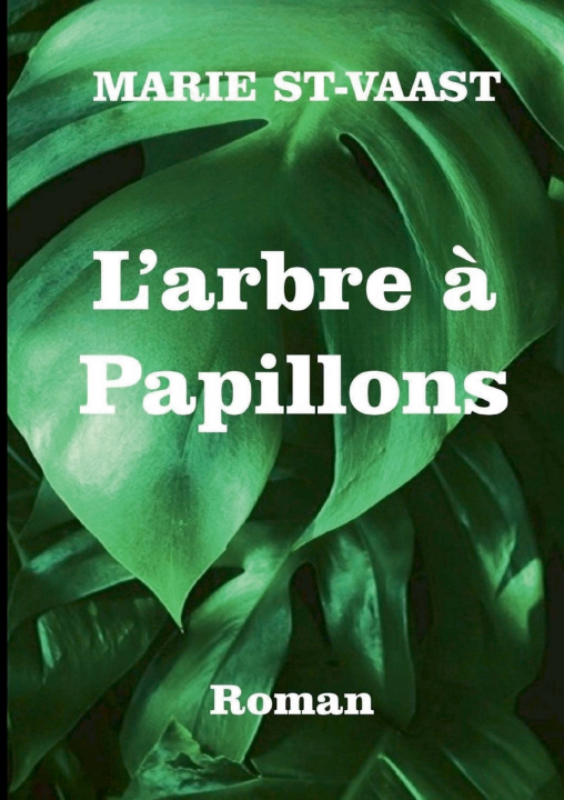 Kniha ARBRE A PAPILLONS ST-VAAST MARIE