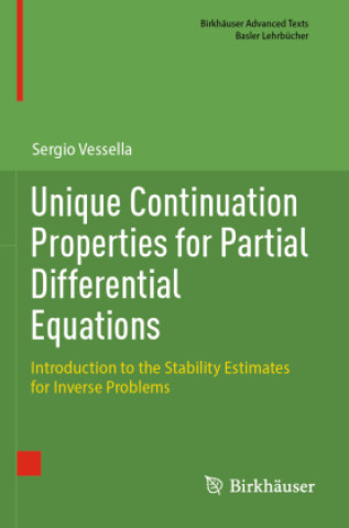 Kniha Unique Continuation Properties for Partial Differential Equations Sergio Vessella