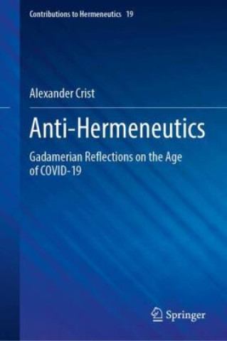 Knjiga Anti-Hermeneutics Alexander Crist
