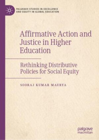 Knjiga Affirmative Action and Justice in Higher Education Sooraj Kumar Maurya