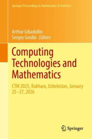 Kniha Computing Technologies and Mathematics Arthur Gibadullin