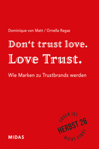 Kniha Don't trust love. Love Trust Dominique von Matt