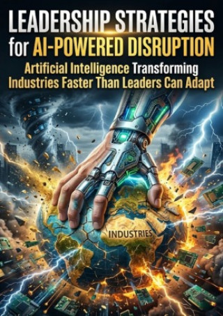 Knjiga Leadership Strategies for AI-Powered Disruption Wesley Prescott