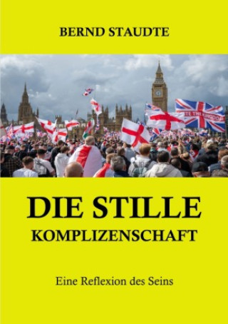 Kniha Die stille Komplizenschaft Bernd Staudte