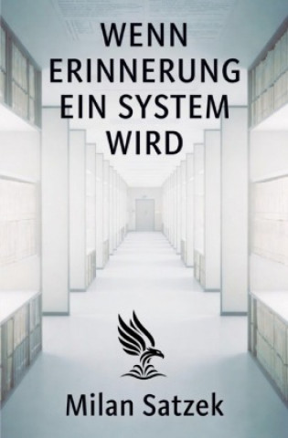 Kniha Wenn Erinnerung ein System wird Milan Satzek