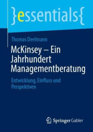 Kniha McKinsey - Ein Jahrhundert Managementberatung Thomas Deelmann
