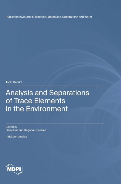 Książka Analysis and Separations of Trace Elements in the Environment Gene Hall