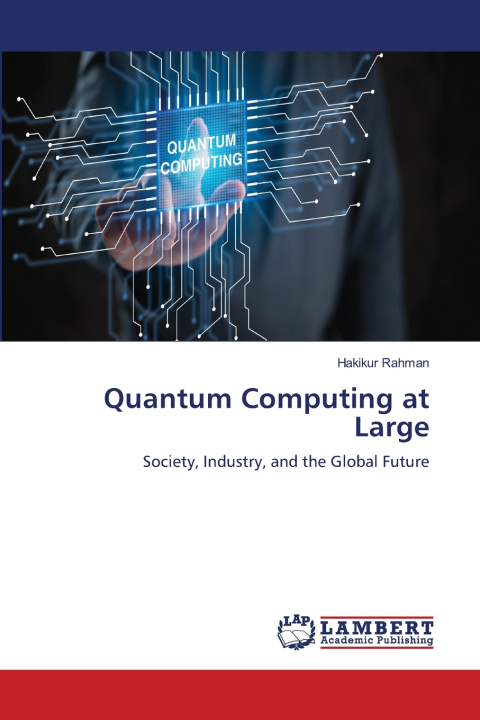 Knjiga Quantum Computing at Large Hakikur Rahman