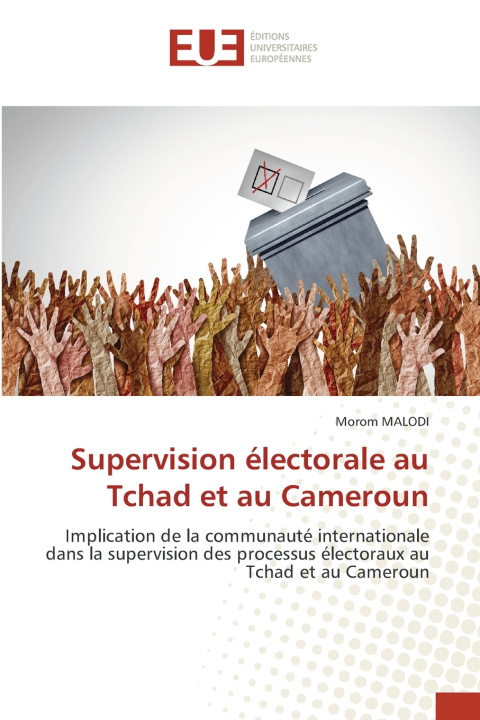 Knjiga Supervision électorale au Tchad et au Cameroun Morom MALODI