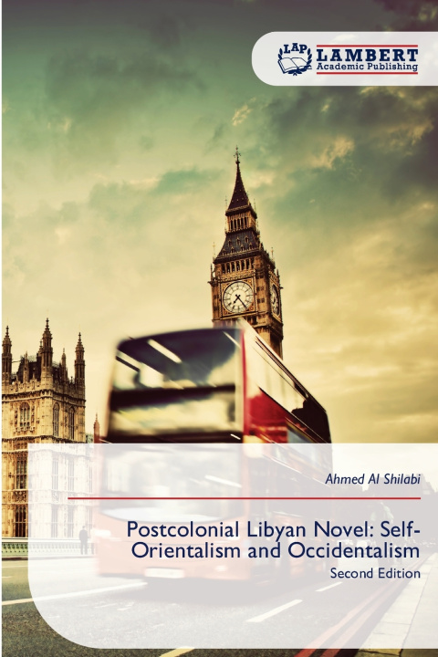 Kniha Postcolonial Libyan Novel Ahmed Al Shilabi