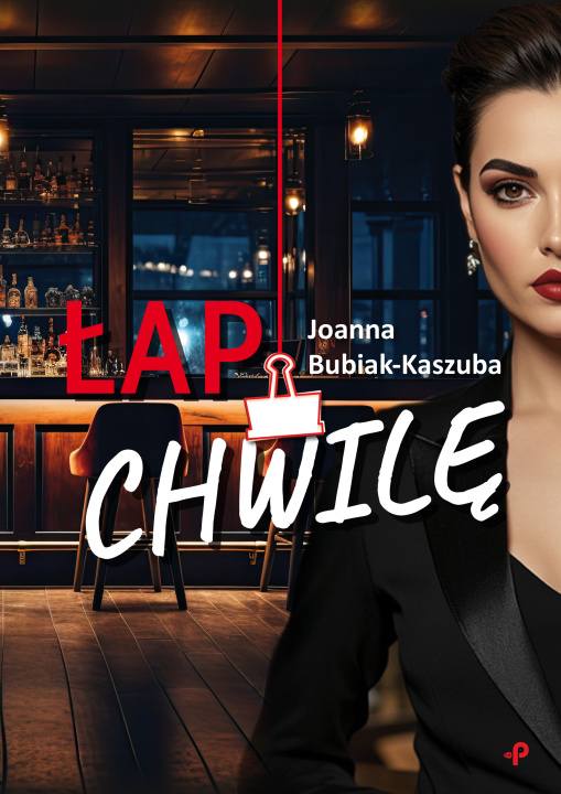 Kniha Łap chwilę Joanna Bubiak-Kaszuba
