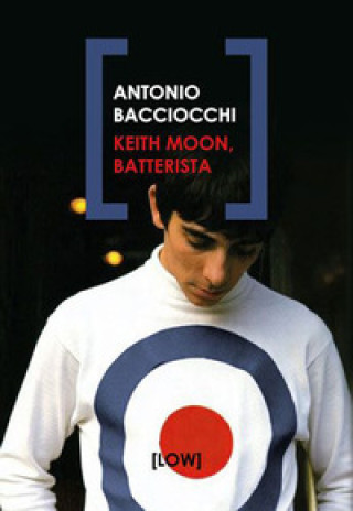 Boek Keith Moon, batterista Antonio Bacciocchi