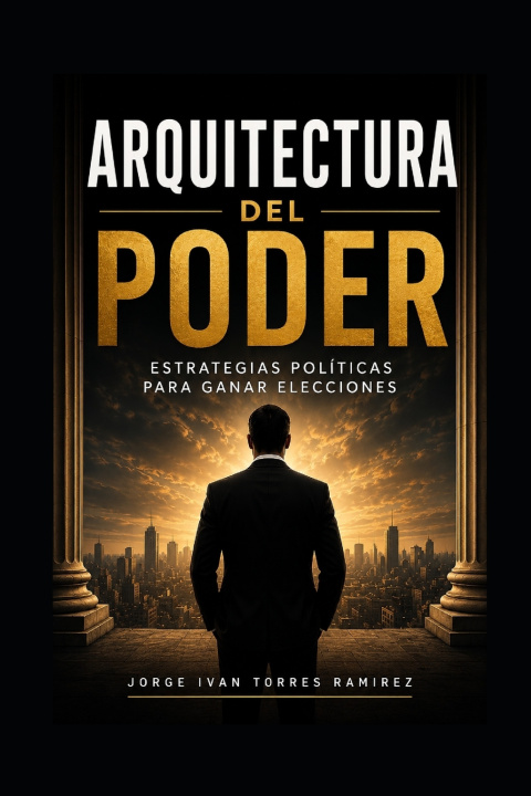 Kniha Arquitectura del Poder JORGE IVAN TORRES RAMIREZ