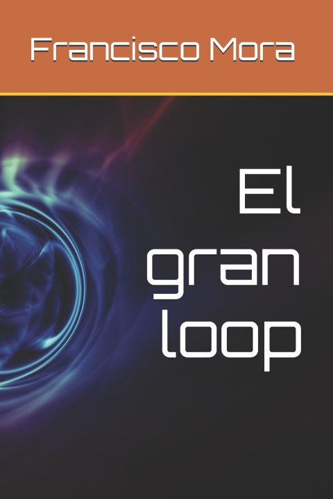 Kniha El gran loop Francisco Mora