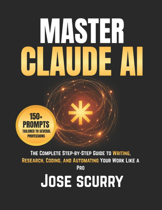 Kniha MASTER CLAUDE AI Jose Scurry