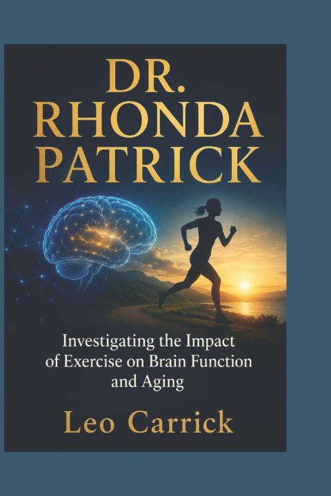 Kniha DR. RHONDA PATRICK Leo Carrick