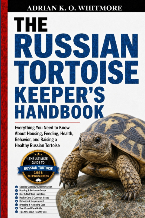 Kniha THE RUSSIAN TORTOISE KEEPER'S HANDBOOK ADRIAN K. O. WHITMORE