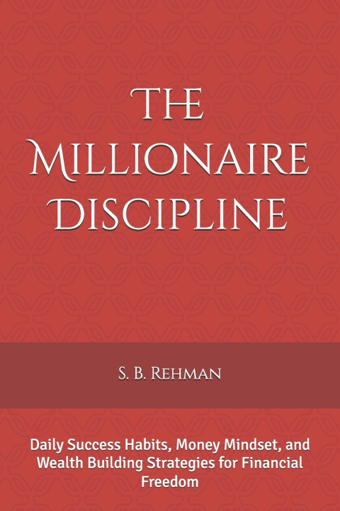 Kniha The Millionaire Discipline S. B. Rehman