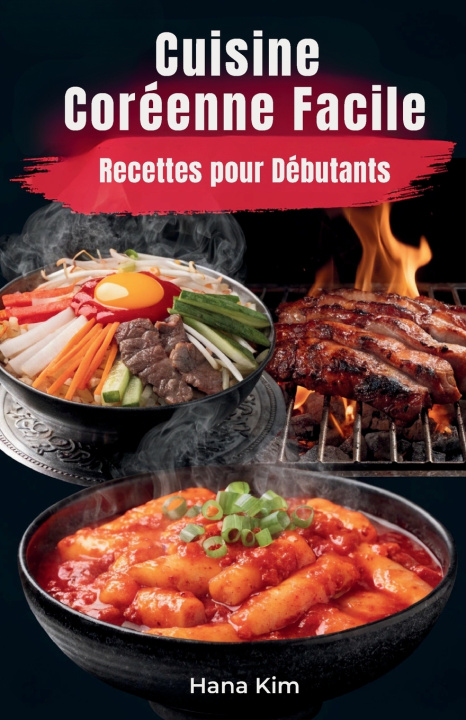 Kniha Cuisine Coréenne Facile Hana Kim