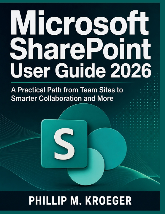 Kniha Microsoft SharePoint User Guide 2026 PHILLIP M. KROEGER