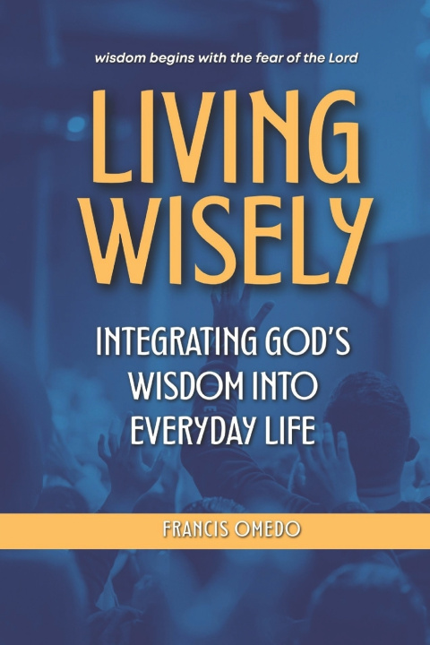 Knjiga Living Wisely FRANCIS OMEDO