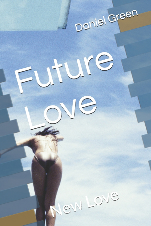 Knjiga Future Love Daniel R.T. Green
