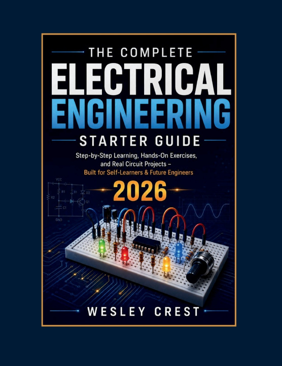 Kniha The Complete Electrical Engineering Starter Guide Wesley Crest