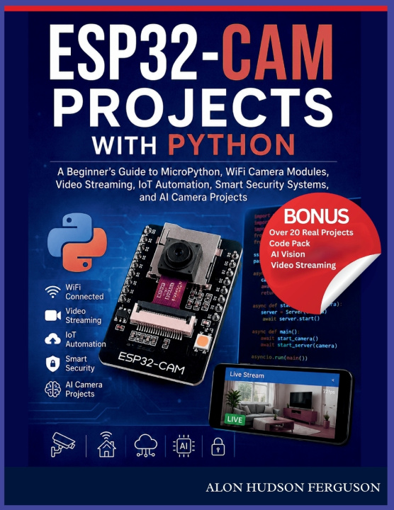 Knjiga ESP32-CAM PROJECTS WITH PYTHON ALON HUDSON FERGUSON